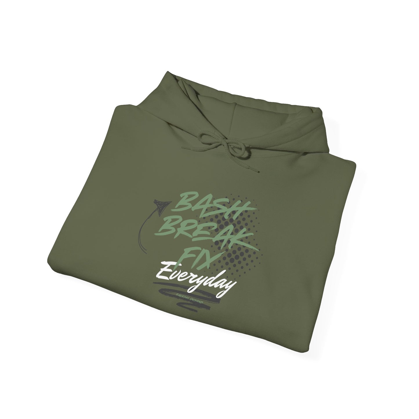 Hooded Sweatshirt - Bash Break Fix Everyday