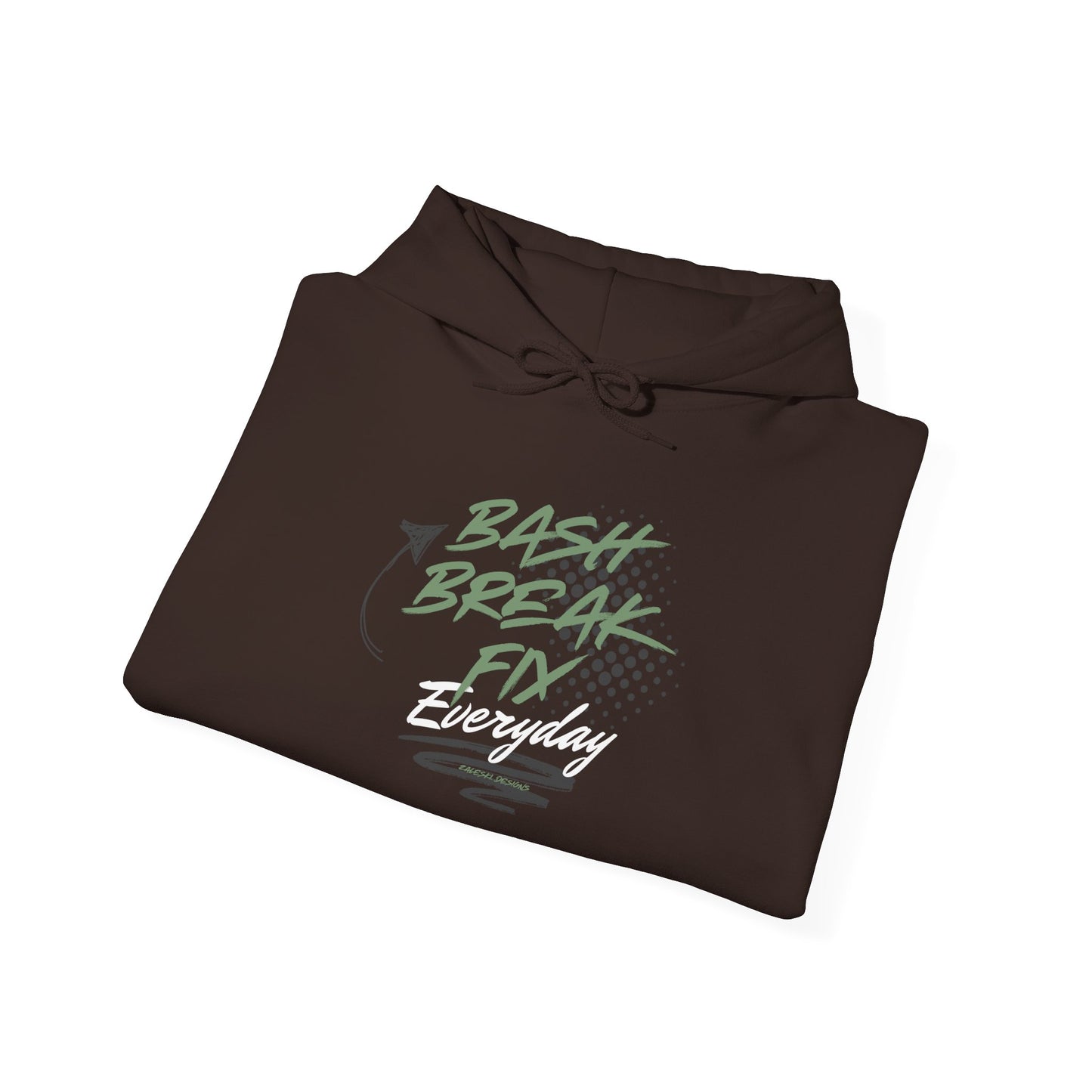 Hooded Sweatshirt - Bash Break Fix Everyday